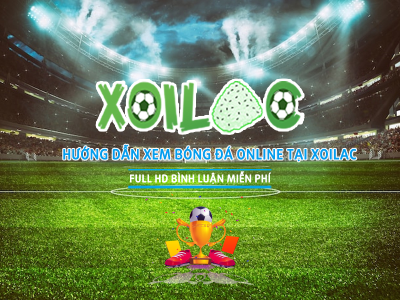 Xoilac được biết đến là một trang web xem bóng đá trực tuyến hàng đầu hiện nay 